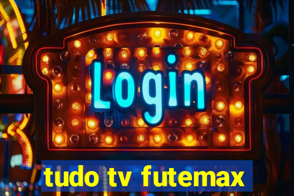 tudo tv futemax